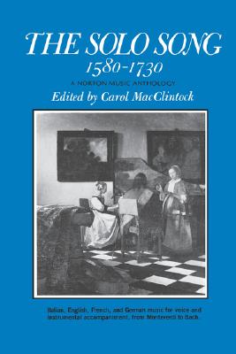 Book cover of The Solo Song: 1580-1730 by MacClintock, Carol