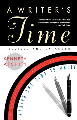 Book cover of A Writer's Time: Making the Time to Write by Atchity, Kenneth J.