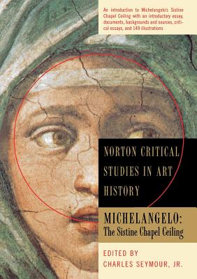 Book cover of Michelangelo: The Sistine Chapel Ceiling by Seymour, Charles