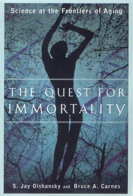 Book cover of The Quest for Immortality: Science at the Frontiers of Aging by Olshansky, S. Jay