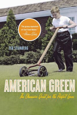 American Green: The Obsessive Quest for the Perfect Lawn by Ted Steinberg book cover