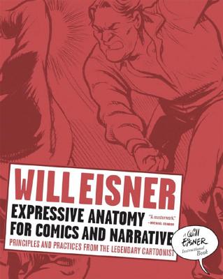 Book cover of Expressive Anatomy for Comics and Narrative: Principles and Practices from the Legendary Cartoonist by Eisner, Will