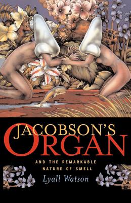 Book cover of Jacobson's Organ: And the Remarkable Nature of Smell by Watson, Lyall
