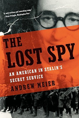Book cover of Lost Spy: An American in Stalin's Secret Service by Meier, Andrew