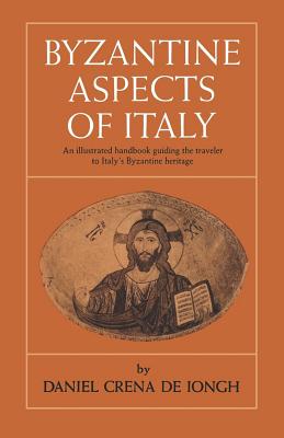 Book cover of Byzantine Aspects of Italy by Crena De Iongh, Daniel