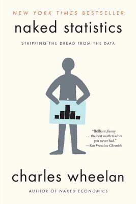 Naked Statistics: Stripping the Dread from the Data by Wheelan, Charles book cover