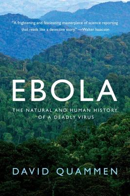 Ebola: The Natural and Human History of a Deadly Virus by David Quammen book cover