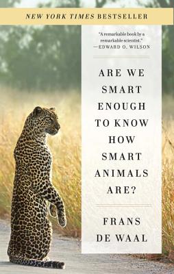 Are We Smart Enough to Know How Smart Animals Are? by Frans de Waal book cover