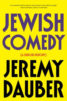 Jewish Comedy: A Serious History by Jeremy Dauber book cover