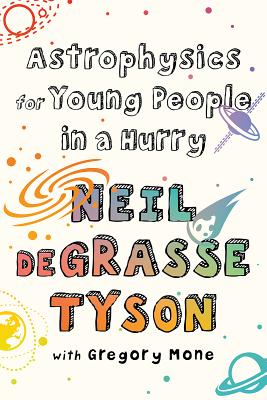 Book cover of Astrophysics for Young People in a Hurry by Degrasse Tyson, Neil