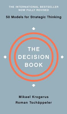The Decision Book: Fifty Models for Strategic Thinking by Krogerus, Mikael book cover