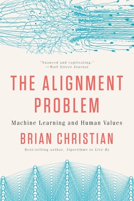 The Alignment Problem: Machine Learning and Human Values by Christian, Brian book cover