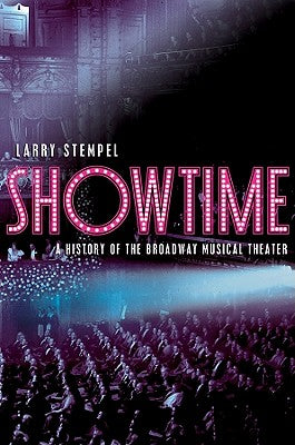 Book cover of Showtime: A History of the Broadway Musical Theater by Stempel, Larry
