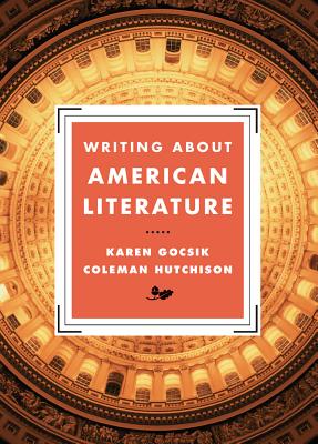 Book cover of Writing about American Literature by Gocsik, Karen