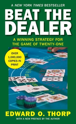 Book cover of Beat the Dealer: A Winning Strategy for the Game of Twenty-One by Thorp, Edward O.
