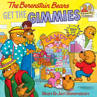 The Berenstain Bears Get the Gimmies by Berenstain, Stan book cover