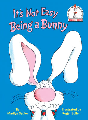 Book cover of It's Not Easy Being a Bunny: An Early Reader Book for Kids by Sadler, Marilyn