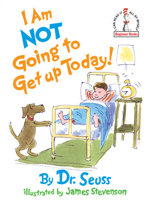 I Am Not Going to Get Up Today! by Dr Seuss book cover