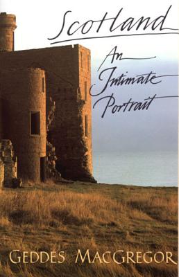 Book cover of Scotland: An Intimate Portrait by MacGregor, Geddes