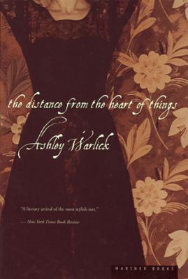 Book cover of The Distance from the Heart of Things by Warlick, Ashley