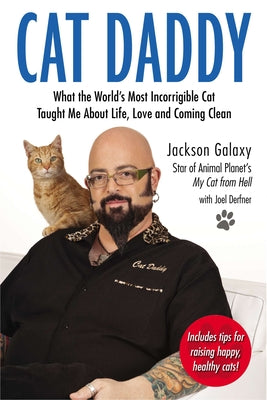 Book cover of Cat Daddy: What the World's Most Incorrigible Cat Taught Me About Life, Love, and Coming Clean by Galaxy, Jackson