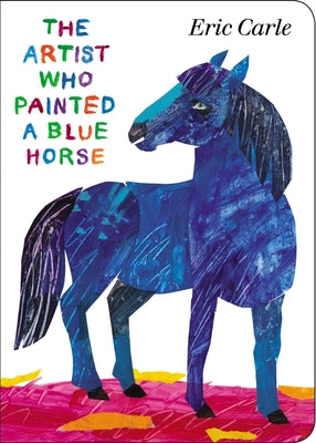 The Artist Who Painted a Blue Horse by Eric Carle book cover