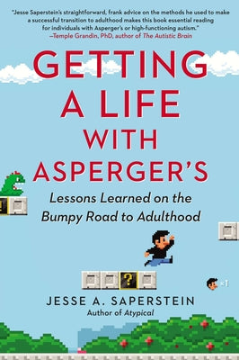 Book cover of Getting a Life with Asperger's: Lessons Learned on the Bumpy Road to Adulthood by Saperstein, Jesse A.
