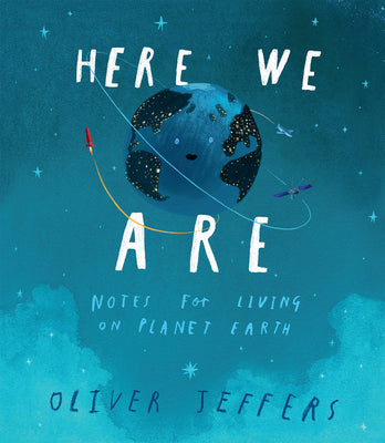 Book cover of Here We Are: Notes for Living on Planet Earth by Jeffers, Oliver