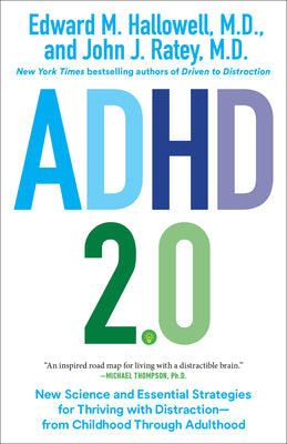 Book cover of ADHD 2.0: New Science and Essential Strategies for Thriving with Distraction--From Childhood Through Adulthood by Hallowell, Edward M.