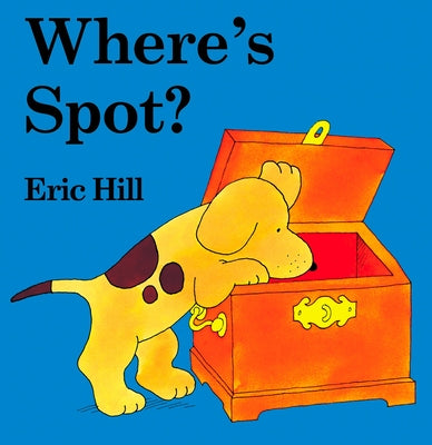 Book cover of Where's Spot?: A Lift-The-Flap Book by Hill, Eric