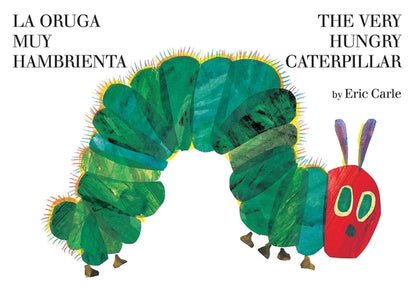 Book cover of The Very Hungry Caterpillar/La Oruga Muy Hambrienta: Bilingual Board Book by Carle, Eric