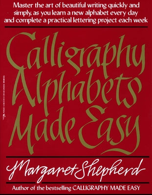 Book cover of Calligraphy Alphabets Made Easy by Shepherd, Margaret