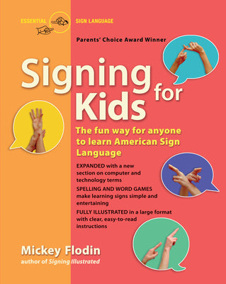 Book cover of Signing for Kids: The Fun Way for Anyone to Learn American Sign Language, Expanded by Flodin, Mickey