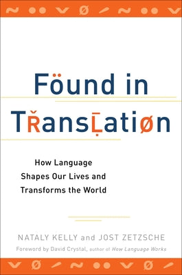 Found in Translation: How Language Shapes Our Lives and Transforms the World by Nataly Kelly book cover