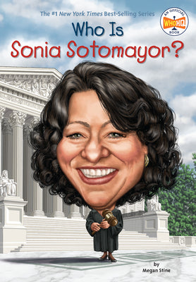 Book cover of Who Is Sonia Sotomayor? by Stine, Megan