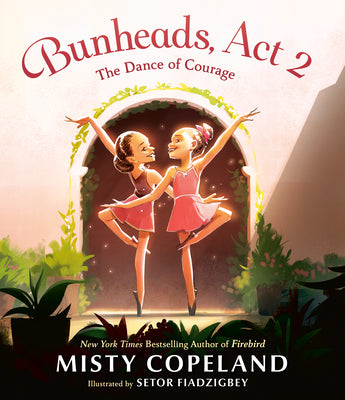 Book cover of Bunheads, ACT 2: The Dance of Courage by Copeland, Misty