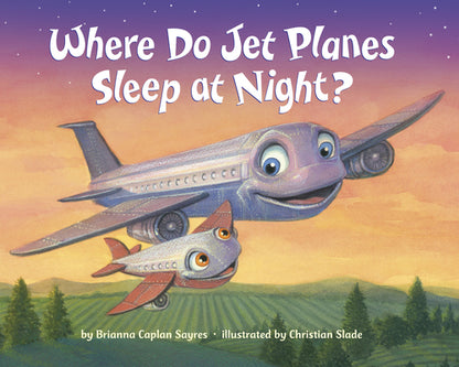 Where Do Jet Planes Sleep at Night? by Brianna Caplan Sayres book cover