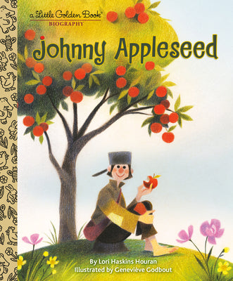 Johnny Appleseed: A Little Golden Book Biography by Lori Haskins Houran book cover