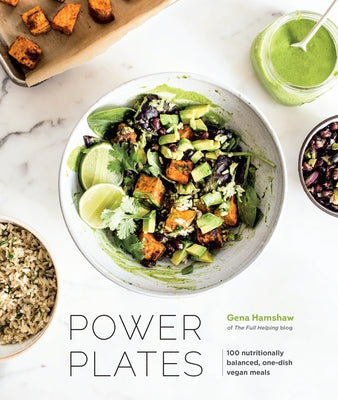Book cover of Power Plates: 100 Nutritionally Balanced, One-Dish Vegan Meals [A Cookbook] by Hamshaw, Gena