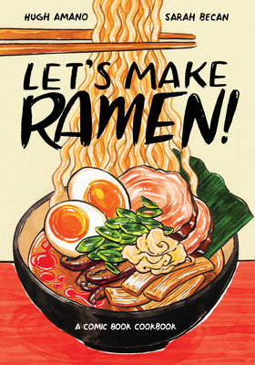 Book cover of Let's Make Ramen!: A Comic Book Cookbook by Amano, Hugh