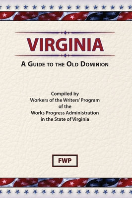 Book cover of Virginia: A Guide To The Old Dominion by Federal Writers' Project (Fwp)