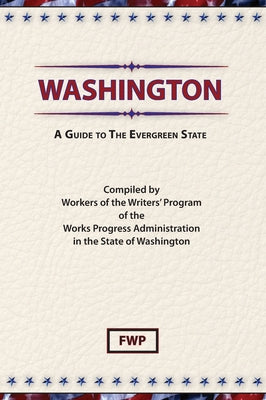 Book cover of Washington: A Guide To The Evergreen State by Federal Writers' Project (Fwp)