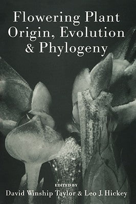 Book cover of Flowering Plant Origin, Evolution & Phylogeny by Taylor, David W.