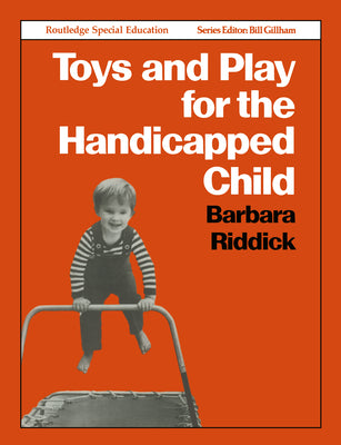 Book cover of Toys and Play for the Handicapped Child by Riddick, Barbara