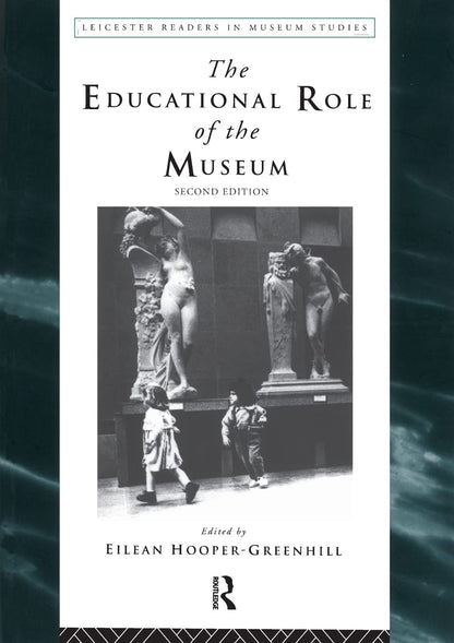 Book cover of The Educational Role of the Museum by Hooper-Greenhill, Eilean