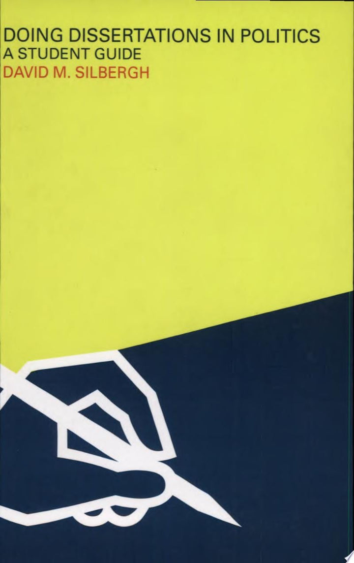 Book cover of Doing Dissertations in Politics: A Student Guide by Silbergh, David