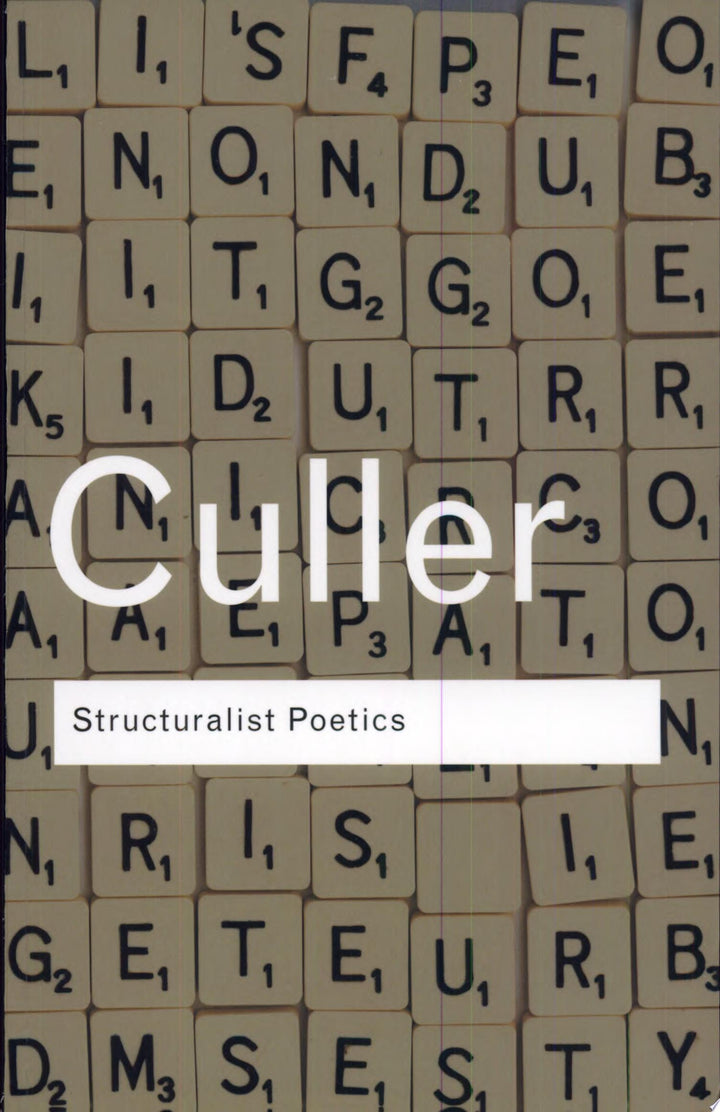 Book cover of Structuralist Poetics: Structuralism, Linguistics and the Study of Literature by Culler, Jonathan