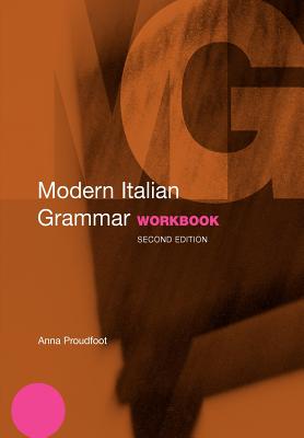 Book cover of Modern Italian Grammar Workbook by Proudfoot, Anna
