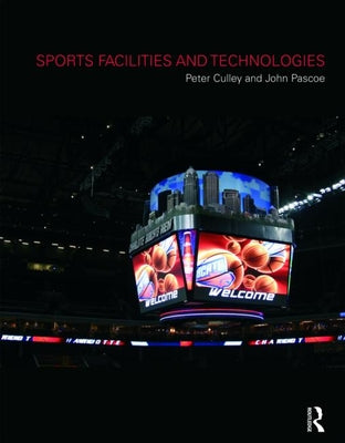 Book cover of Sports Facilities and Technologies by Culley, Peter