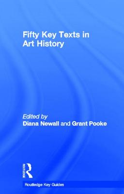 Book cover of Fifty Key Texts in Art History by Newall, Diana